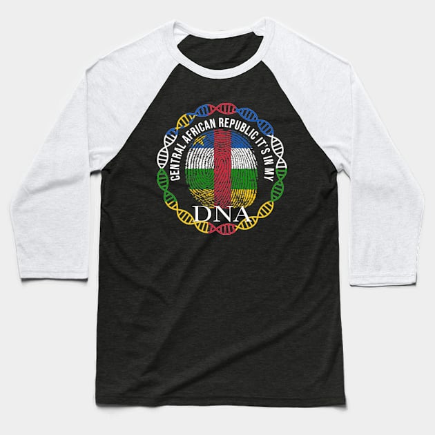 Central African Republic Its In My DNA - Gift for Central African From Central African Republic Baseball T-Shirt by Country Flags